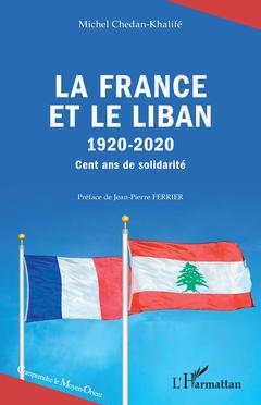 Couverture de l’ouvrage La France et le Liban