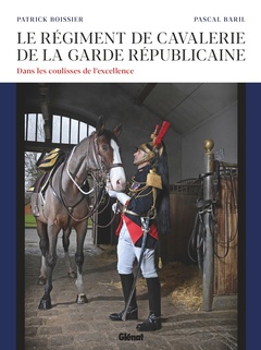 Cover of the book Le régiment de cavalerie de la Garde républicaine
