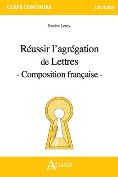 Couverture de l’ouvrage Réussir l'agrégation de Lettres - Composition française