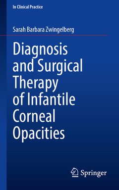 Couverture de l’ouvrage Diagnosis and Surgical Therapy of Infantile Corneal Opacities