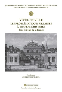Couverture de l’ouvrage Vivre en ville : les problématiques urbaines à travers l'histoire dans le Midi de la France.