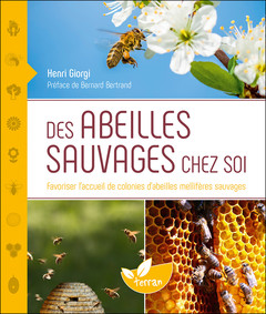 Cover of the book Des abeilles sauvages chez soi - Favoriser l'accueil de colonies d'abeilles mellifères sauvages