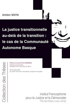 Couverture de l’ouvrage La justice transitionnelle au-delà de la transition : le cas de la Communauté Autonome Basque