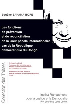 Couverture de l’ouvrage Les fonctions de prévention et de réconciliation de la Cour pénale internationale : cas de la République démocratique du Congo