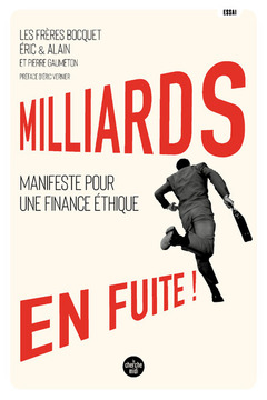 Cover of the book Milliards en fuite ! - Manifeste pour une financeéthique