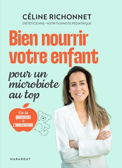 Couverture de l’ouvrage Bien nourrir votre enfant pour un microbiote au top
