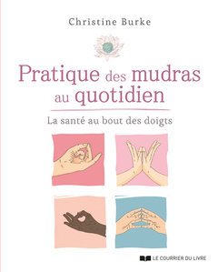 Couverture de l’ouvrage Pratique des mudras au quotidien - La santé au bout des doigts