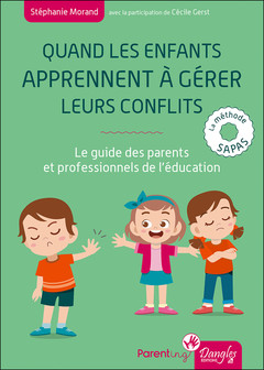 Couverture de l’ouvrage Quand les enfants apprennent à gérer leurs conflits - Le guide des parents et professionnels de l'éducation : la méthode SAPAS