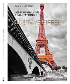 Couverture de l’ouvrage Les plus grandes réalisations de Gustave Eiffel (français/anglais)