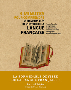 Cover of the book 3 minutes pour comprendre 50 moments-clés de l'histoire de la langue française