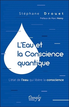 Cover of the book L'Eau et la Conscience quantique - L'état de l'eau qui libère la conscience