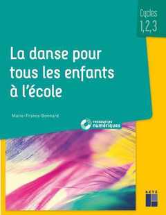Couverture de l’ouvrage La Danse pour tous les enfants à l'école cycles 1,2,3 + téléchargement