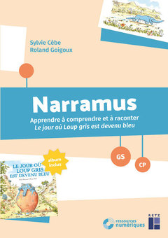 Cover of the book Narramus - Apprendre à comprendre et à raconter : Le jour où Loup Gris est devenu bleu (+ CD-ROM)