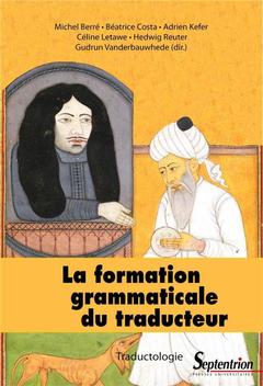 Cover of the book La formation grammaticale du traducteur