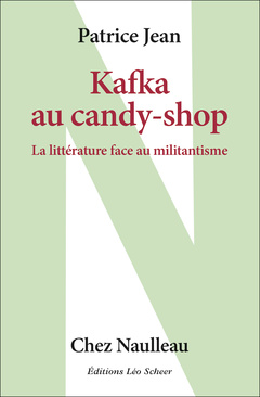 Couverture de l’ouvrage KAFKA AU CANDY SHOP (La Littérature face au militantisme)