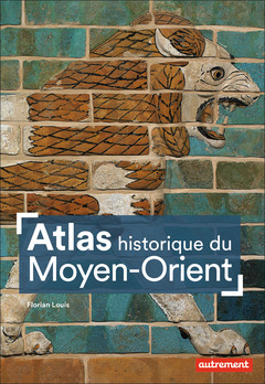Couverture de l’ouvrage Atlas historique du Moyen-Orient