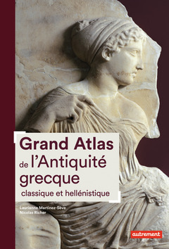 Couverture de l’ouvrage Grand Atlas de l'Antiquité grecque classique et hellénistique