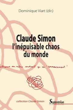 Couverture de l’ouvrage Claude Simon, l'inépuisable chaos du monde