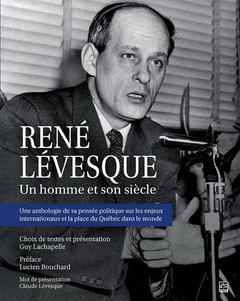 Cover of the book RENE LEVESQUE. UN HOMME ET SON SIECLE