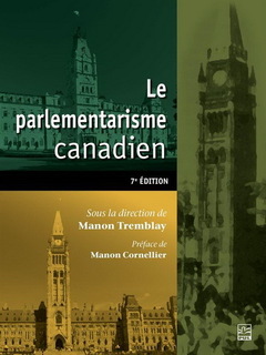 Couverture de l’ouvrage LE PARLEMENTARISME CANADIEN 7E ED.