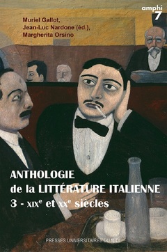 Couverture de l’ouvrage Anthologie de la littérature italienne - tome 3, XIXe et XXe siècles