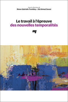 Cover of the book Le travail à l'épreuve des nouvelles temporalités
