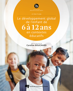 Couverture de l’ouvrage Le développement global de l'enfant de 6 à 12 ans en contextes éducatifs, 2e Ed.