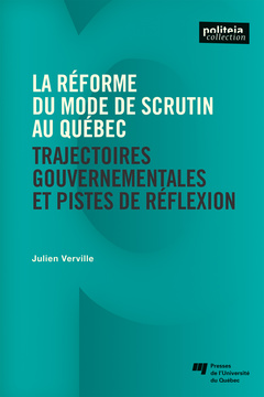 Couverture de l’ouvrage La réforme du mode de scrutin au Québec