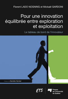Couverture de l’ouvrage Pour une innovation équilibrée entre exploration et exploitation