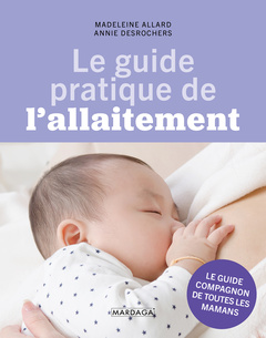 Couverture de l’ouvrage Le guide pratique de l'allaitement