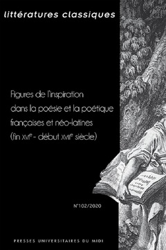 Couverture de l’ouvrage Figures de l'inspiration dans la poésie et la poétique françaises et néo-latines (fin XVIe-début XVIIIe siècle)