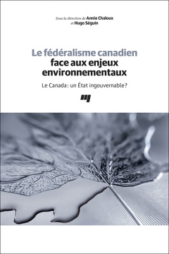 Couverture de l’ouvrage Le fédéralisme canadien face aux enjeux environnementaux