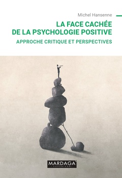 Couverture de l’ouvrage La face cachée de la psychologie positive
