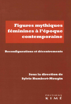 Couverture de l’ouvrage Figures mythiques féminines à l'époque contemporaine