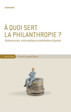 Cover of the book À quoi sert la philanthropie ?