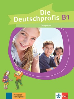Couverture de l’ouvrage Die Deutschprofis B1 - Cahier d'activités