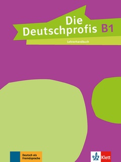 Couverture de l’ouvrage Die Deutschprofis B1 - Livre du professeur