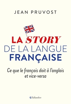 Couverture de l’ouvrage La story de la langue française