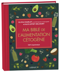 Couverture de l’ouvrage Ma bible de l'alimentation cétogène - édition de luxe