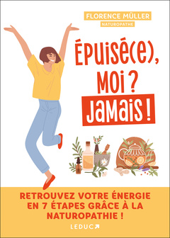 Cover of the book Épuisé(e), moi ? Jamais !