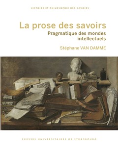 Couverture de l’ouvrage La prose des savoirs : pragmatique des mondes intellectuels