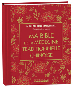Couverture de l’ouvrage Ma bible de la médecine traditionnelle chinoise - édition de luxe