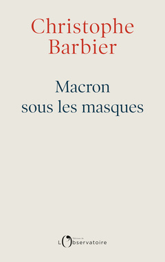 Couverture de l’ouvrage Macron sous les masques