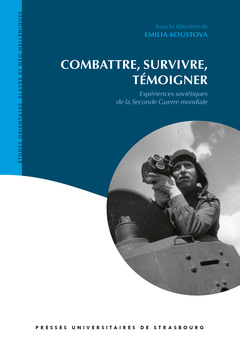Couverture de l’ouvrage Combattre, survivre, témoigner : expériences soviétiques de la seconde guerre