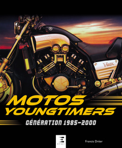 Couverture de l’ouvrage Motos Youngtimers, Génération 1985-2000