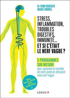 Couverture de l’ouvrage Stress, inflammation, troubles digestifs, immunité... et si c'etait le nerf vague ? 