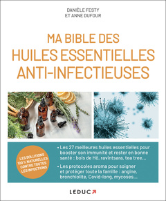 Couverture de l’ouvrage Ma bible des huiles essentielles anti-infectieuses