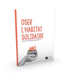 Couverture de l’ouvrage Oser l'habitat solidaire