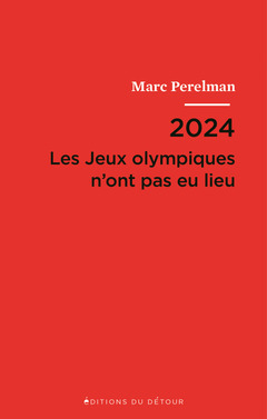 Couverture de l’ouvrage 2024 - les jeux olympiques n'ont pas eu lieu