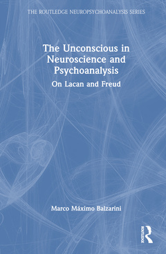 Couverture de l’ouvrage The Unconscious in Neuroscience and Psychoanalysis